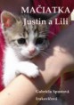 Mačiatka Justín a Lili (Gabriela Spustová Izakovičová)
